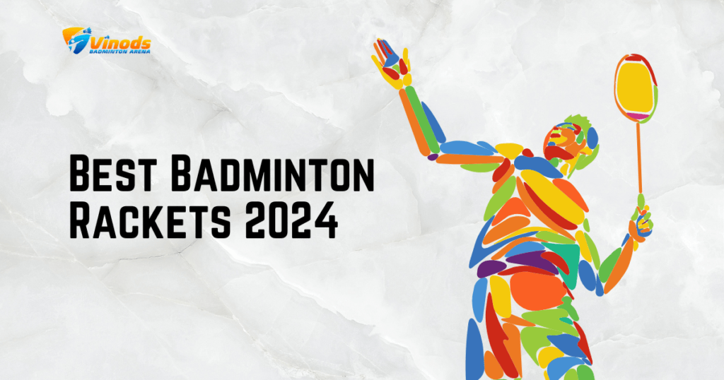 Best Badminton Rackets 2024